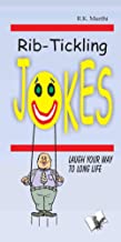 RIB-TICKLING JOKES: LAUGH YOUR WAY TO LONG LIFE 