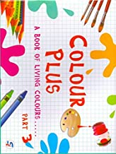 Colour Plus Part - 3 - A book for living colours