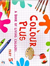 Colour Plus Part - 5 - a book for living colours
