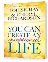 YOU CAN CREATE AN EXCEPTIONAL LIFE