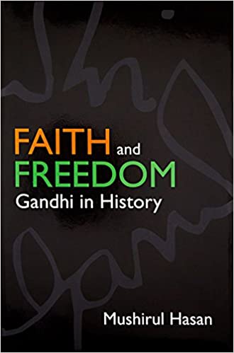 FAITH AND FREEDOM: GANDHI IN HISTORY