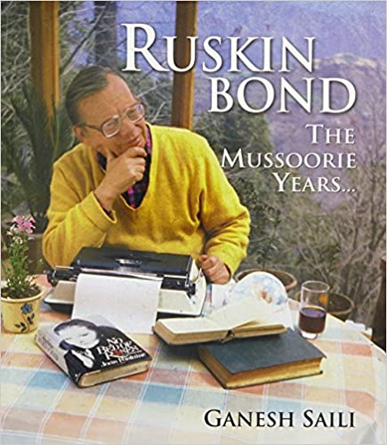 RUSKIN BOND: THE MUSSOORIE YEARS…