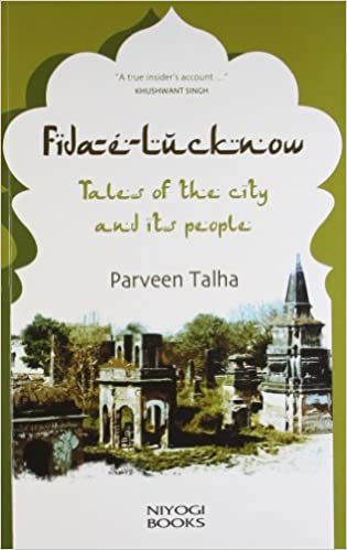 FIDA-E-LUCKNOW: TALES OF THE CITY AND ITS PEOPLE