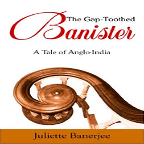 The Gap-Toothed Banister: A Tale of Anglo-India 