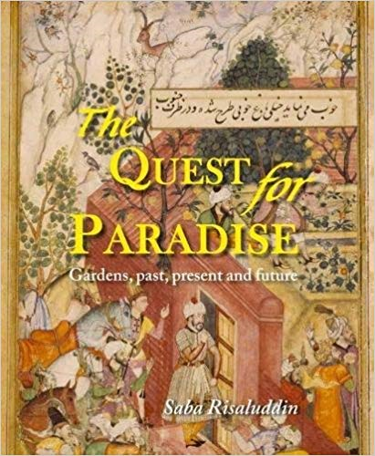 The Quest For Paradise: Gardens, Past, Present and Future