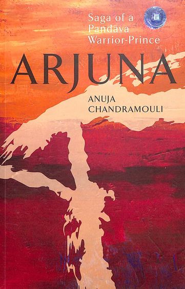 Arjuna:Saga Of A Pandava Warrior Prince