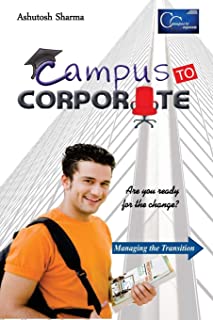 Campus To Corporate: Are You Ready for the Change