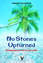 No Stones Upturned: An insight into the life of the common man 