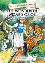 THE WONDERFUL WIZARD OF OZ : ILLUSTRATED ABRIDGED CLASSICS (OM ILLUSTRATED CLASSICS)