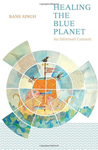 Healing The Blue Planet - New: An Informed Consent: 1
