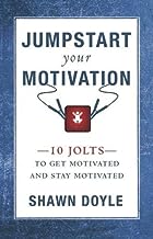 Jumpstart Your
 Motivation