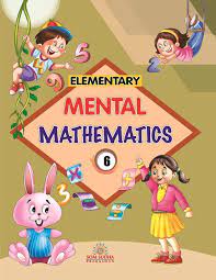 Elementary Mental Mathematics for Class 6