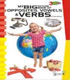 My Big Picture Book of Opposites, Vowels & Verbs