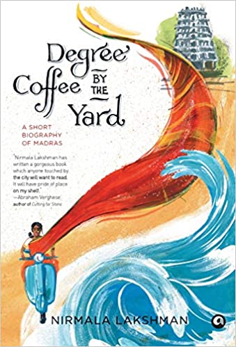Degree Coffee by the Yard: A Short Biography of Madras