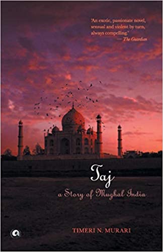 TAJ: A STORY OF MUGHAL INDIA