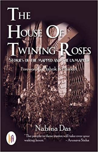The House of Twining Roses: Stories of the Mapped and the Unmapped