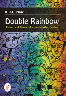 Double Rainbow : Colours of Home... Love... Family... Faith...