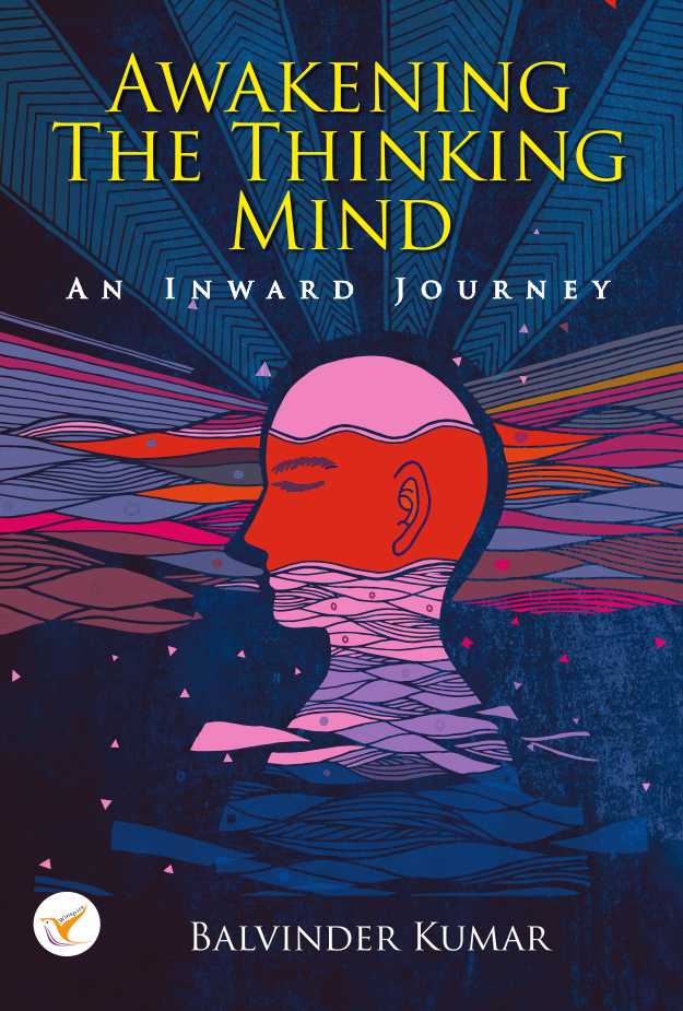 AWAKENING THE THINKING MIND : AN INWARD JOURNEY