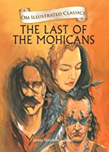 THE LAST OF THE MOHICANS : ILLUSTRATED ABRIDGED CLASSICS (OM ILLUSTRATED CLASSICS)