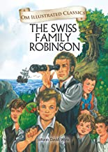 THE SWISS FAMILY ROBINSON :ILLUSTRATED ABRIDGED CLASSICS (OM ILLUSTRATED CLASSICS)