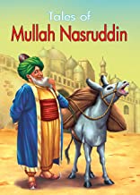 Mullah Nasuruddin : Tales of Mullah Nasuruddin (Classics Tales for Children)