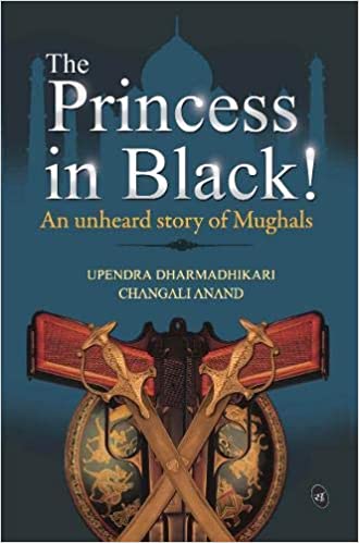 The Princess in Black!: An Unheard story of the Mughals
