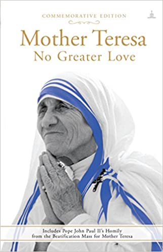 Mother Teresa – No Greater Love