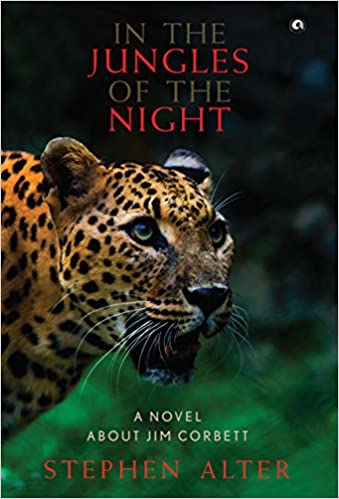 IN THE JUNGLES OF THE NIGHT: A NOVEL ABOUT JIM CORBETT