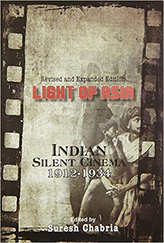 Light of Asia: Indian Silent Cinema, 1912-1934