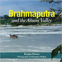 BRAHMAPUTRA AND THE ASSAM VALLEY