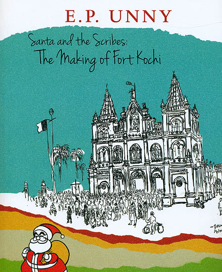 Santa and the Scribes: The Making of Fort Kochi