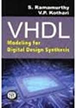VHDL : MODELING FOR DIGITAL DESIGN SYNTHESIS