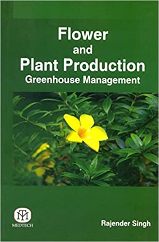 FLOWER AND PLANT PRODUCTION GREENHOUSE MANAGEMENT