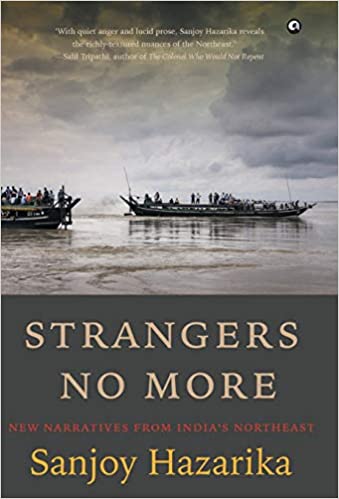 Strangers No More: New Narratives from Indiaâ's Northeast