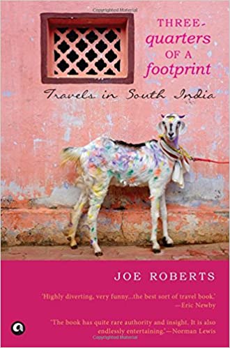 Three - Quarters of a Footprint: Travels in South India