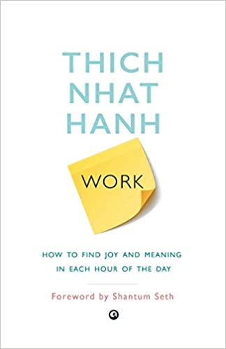 WORK: HOW TO FIND JOY AND MEANING IN EACH HOUR OF THE DAY