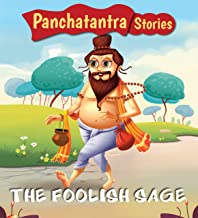 Panchatantra Stories: The Foolish Sage