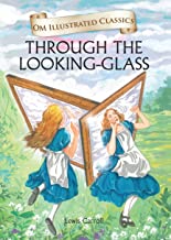 Through the Looking Glass : Illustrated abridged Classics (Om Illustrated Classics)