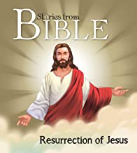 Bible Stories: Resurrection of Jesus (Bible stories for children)