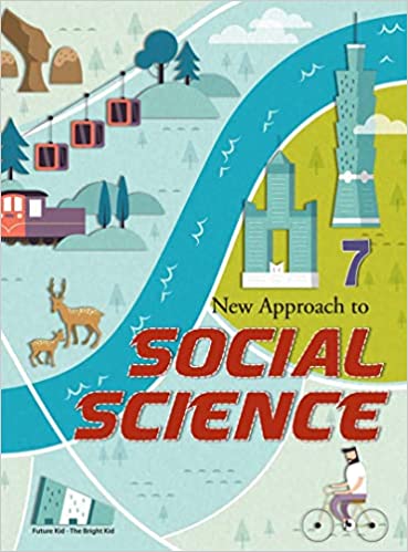 New Approach to Social Science Class 7 by Future Kids Publications 