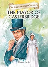 The Mayor of Casterbridge : Illustrated abridged Classics (Om Illustrated Classics)