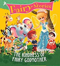 Fairy Stories: The Kindness of Fairy Godmother