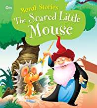 Moral Stories: The Scared Little Mouse (Moral Stories for kids)