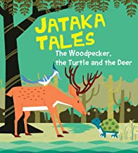 Jataka Tales: The Woodpecker the Turtle and the Deer