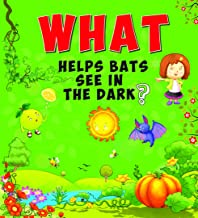 Encyclopedia: What Helps Bats See In The Dark?( Questions & Answers)