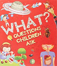 Encyclopedia: What? Questions Children Ask