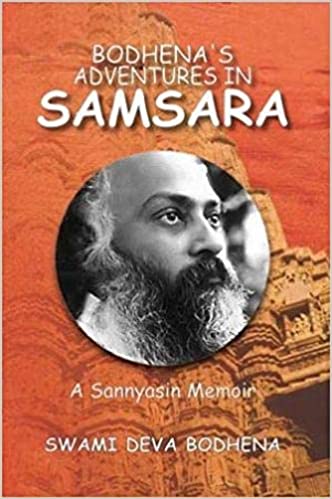 Bodhena's Adventures In Samsara: A Sannyasin Memoir
