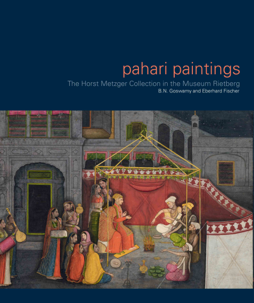 PAHARI PAINTINGS: THE HORST METZGER COLLECTION IN THE MUSEUM RIETBERG