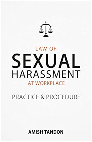Law of Sexual Harassment At Workplace: Practice & Procedure