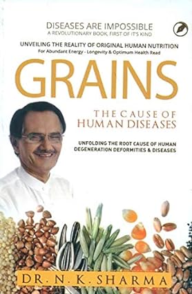 GRAINS : THE CAUSE OF HUMAN DISEASES